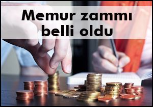 Memur zammı belli oldu